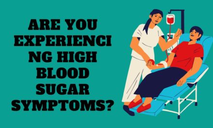 ARE YOU EXPERIENCING HIGH BLOOD SUGAR SYMPTOMS?