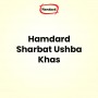 Hamdard Sharbat Ushba Khas